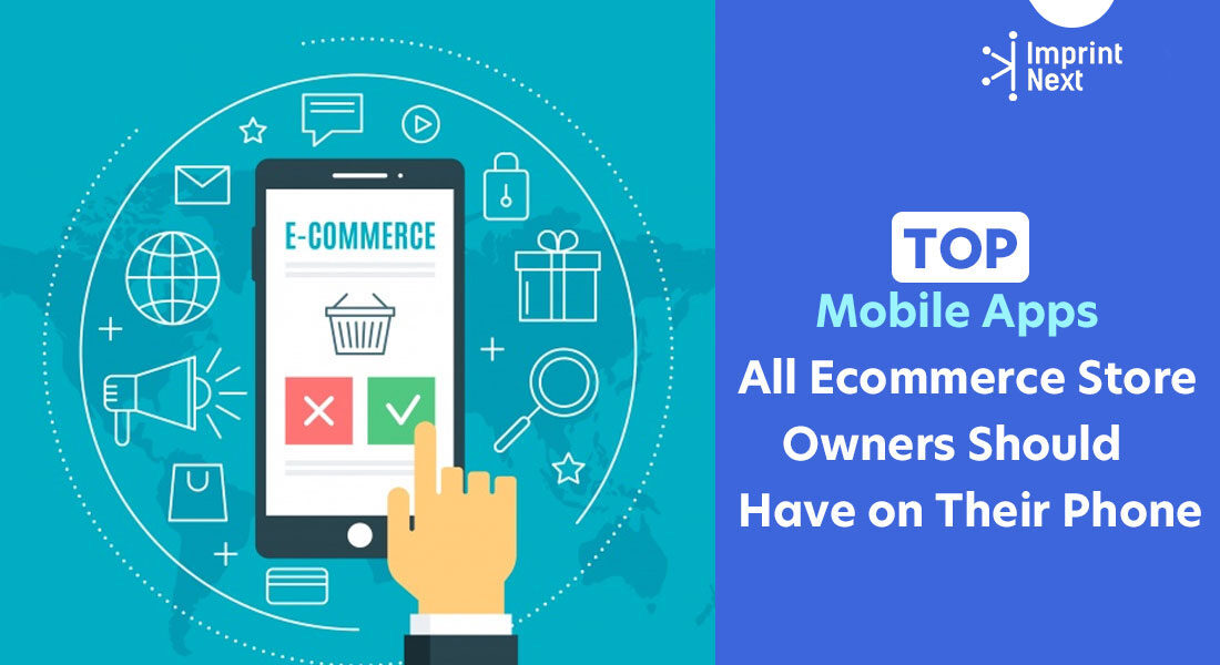 Top 14 Mobile Apps eCommerce Store Owners Should Have on Their Phone