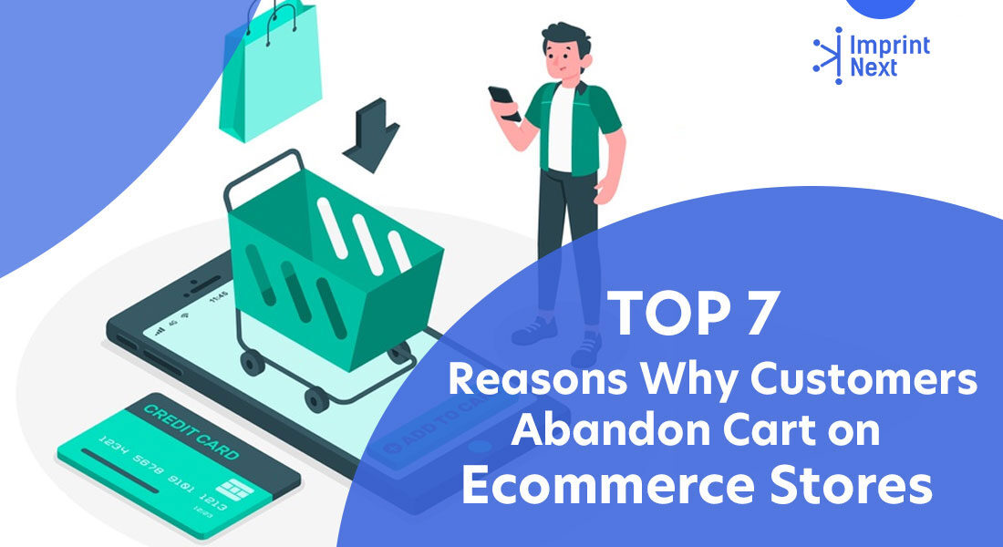 Top 7 Reasons of Cart Abandonment on Ecommerce Stores