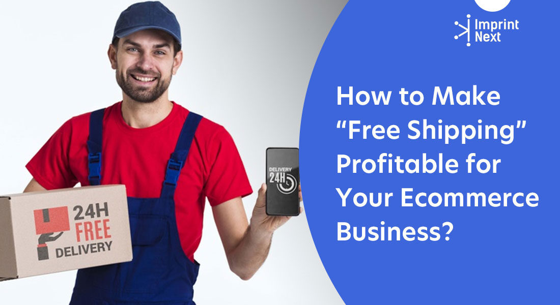 How to Make “Free Shipping” Profitable for Your Ecommerce Business?