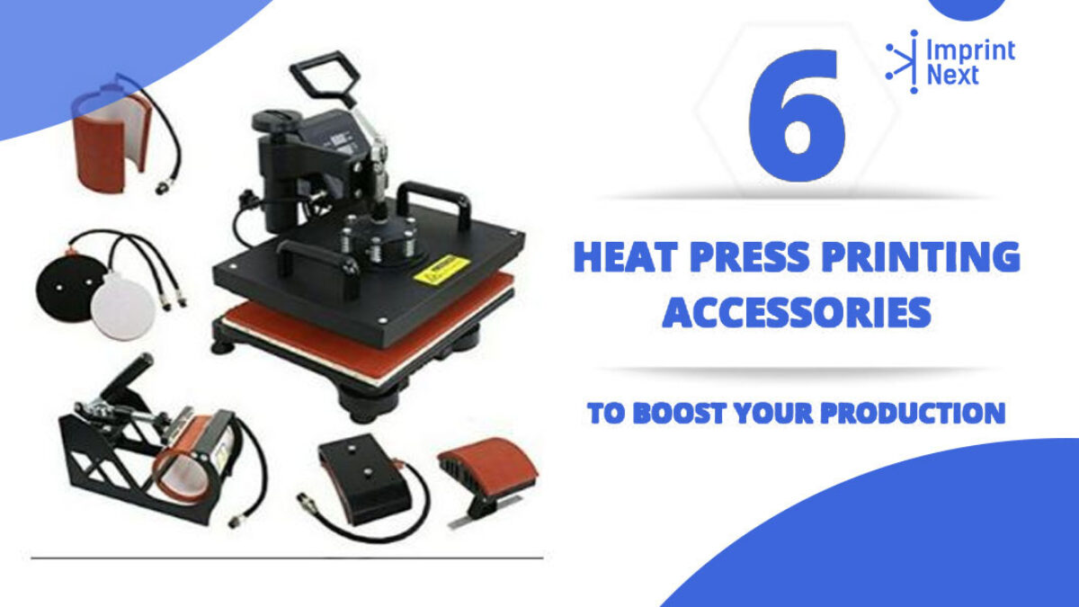 6 Heat Press Printing Accessories To Boost Your Production - ImprintNext  Blog