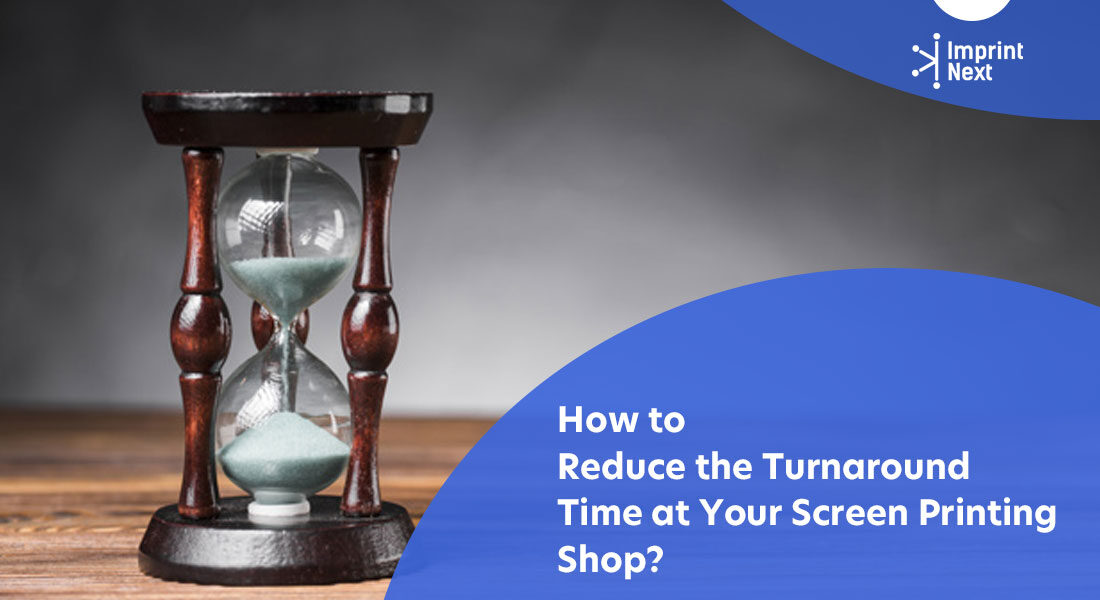 How to Reduce the Turnaround Time at Your Screen Printing Shop