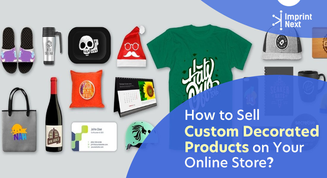 How to Sell Custom Decorated Products on Your Online Store?