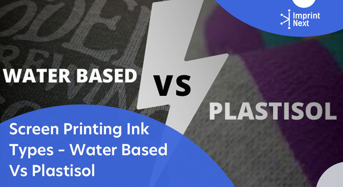 Screen Printing Ink Types – Water Based Ink Vs Plastisol