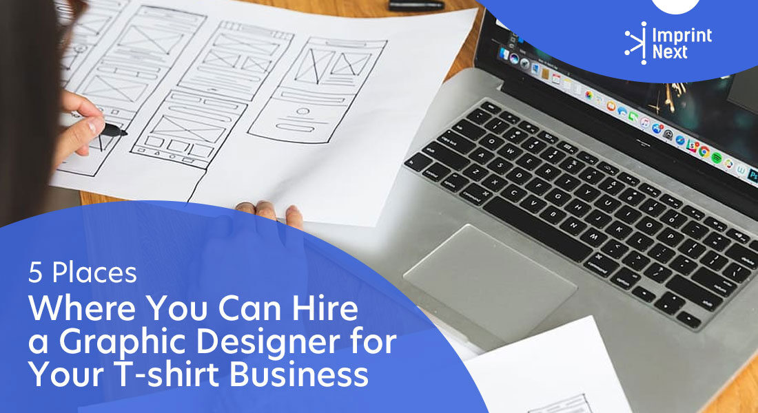 Top 5 Places To Hire a Graphic Designer for T-shirt Business