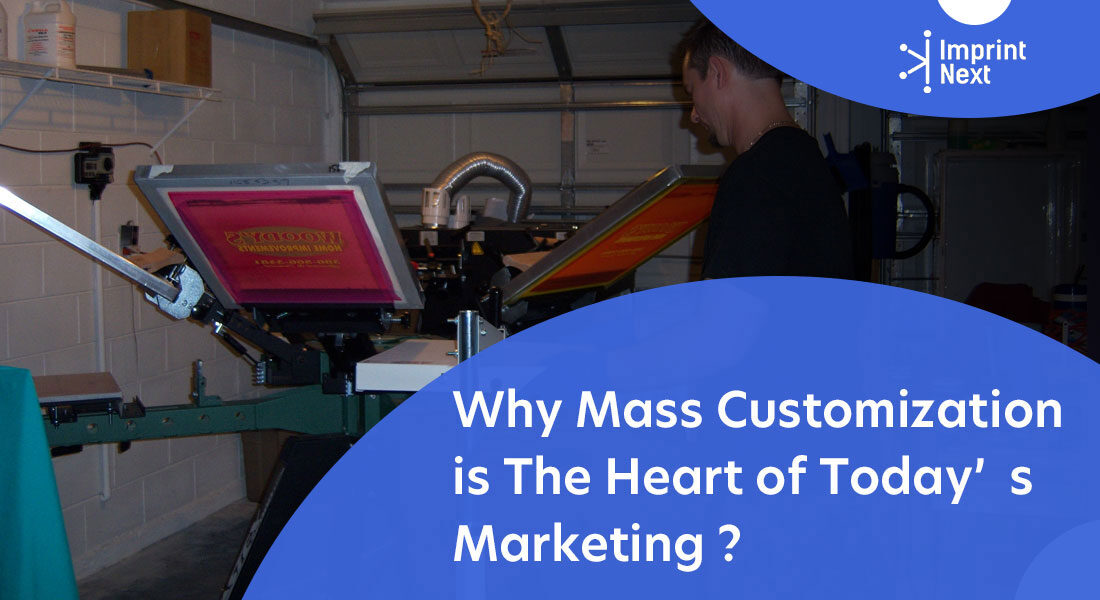Why Mass Customization is The Heart of Today’s Marketing ?