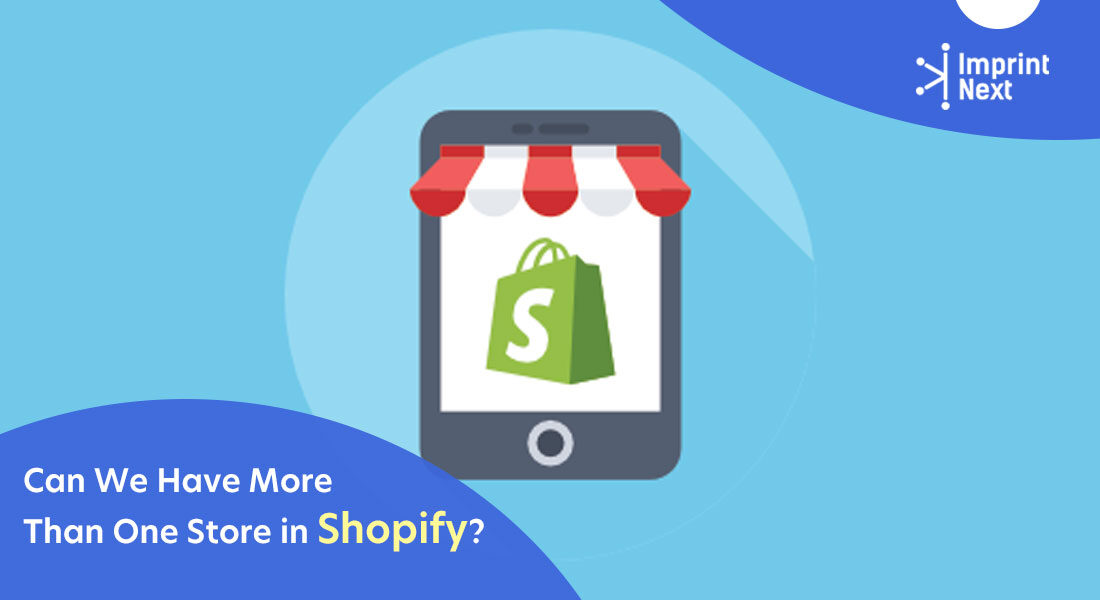Can We Have More Than One Store in Shopify?
