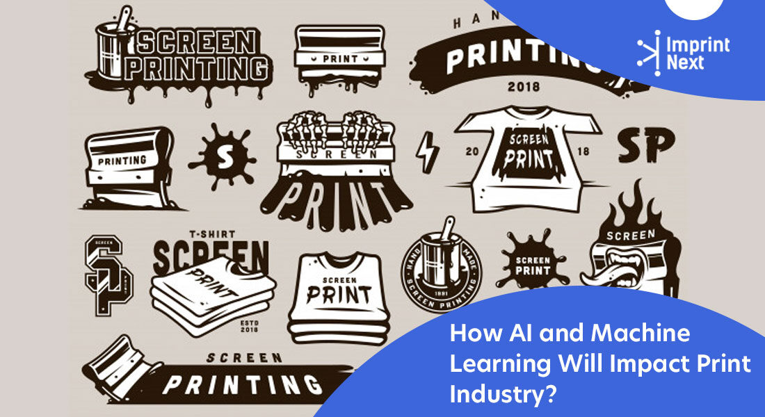 How AI and Machine Learning Will Impact Print Industry?