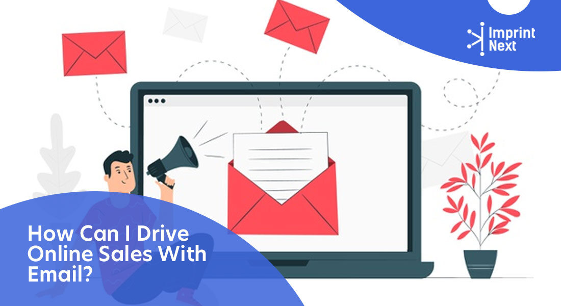 How Can I Drive Online Sales With Email?