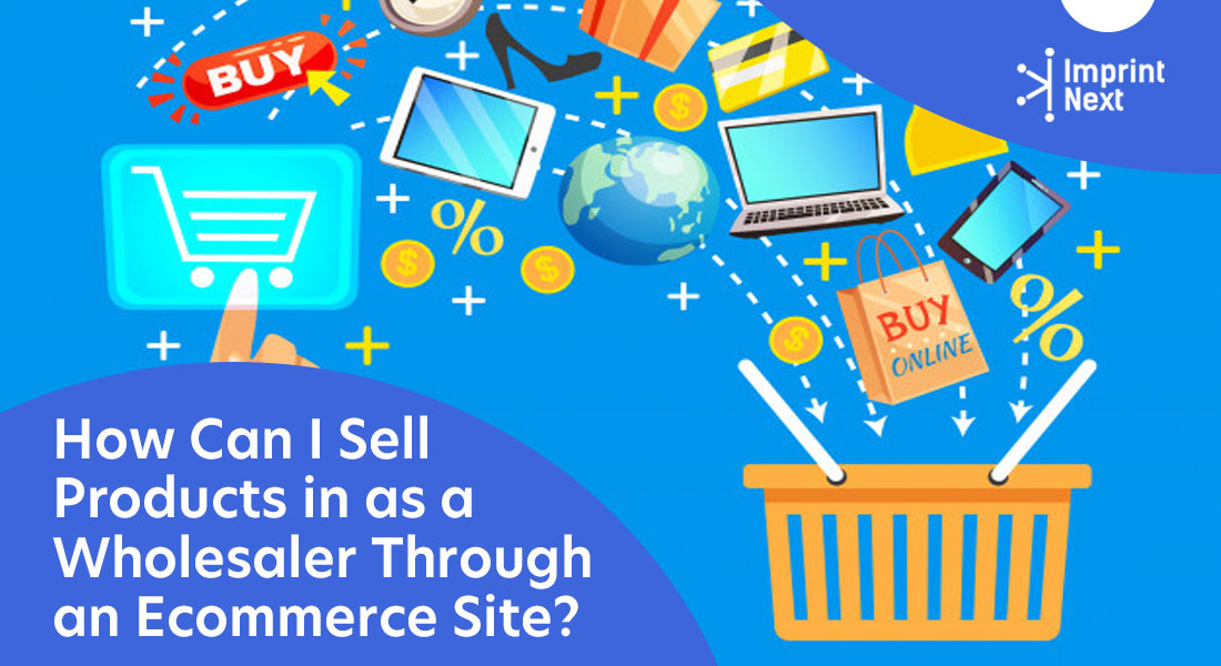 How Can I Sell Products in as a Wholesaler Through an Ecommerce Site ...