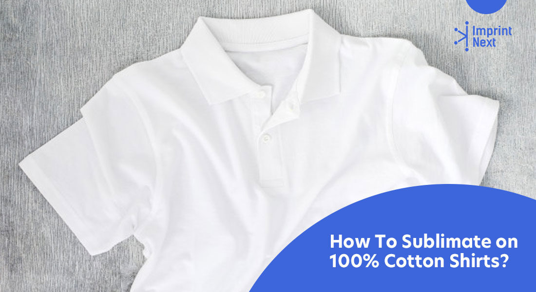 How to Sublimate on 100% Cotton Shirts?