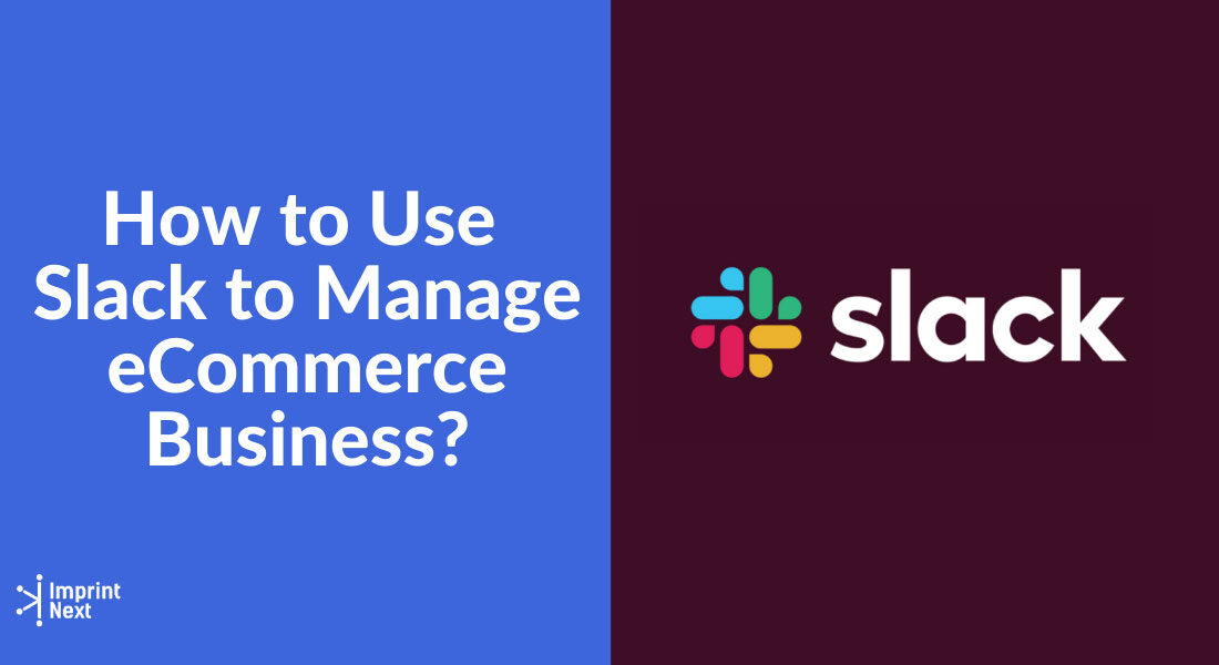 How to Use Slack to Manage eCommerce Business
