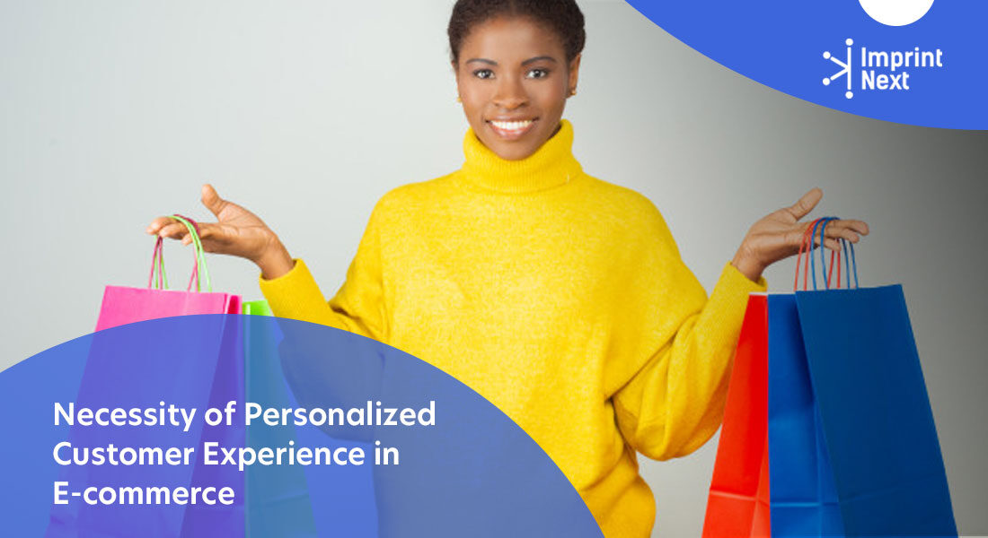 Necessity of Personalized Customer Experience in E-commerce