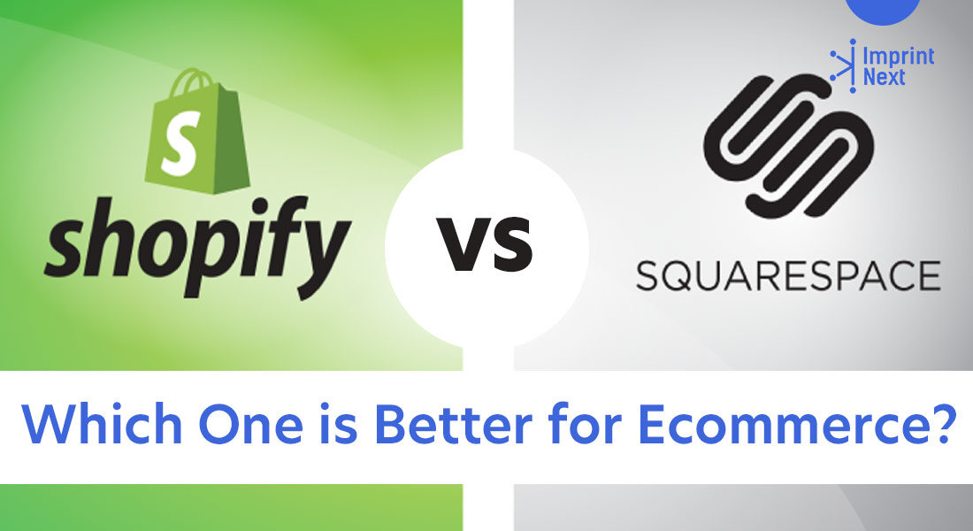 Shopify Vs Squarespace – Which One is Better for Ecommerce?