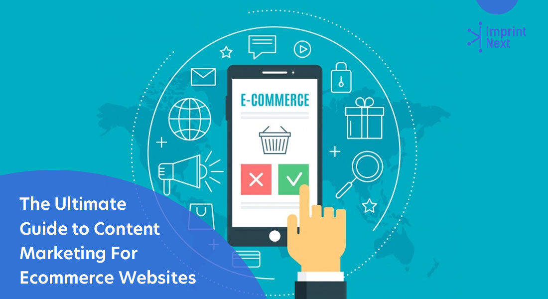 The Ultimate Guide to Content Marketing For Ecommerce Websites