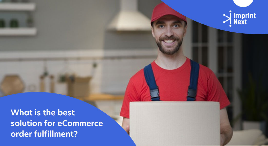 What is the best solution for eCommerce order fulfillment?