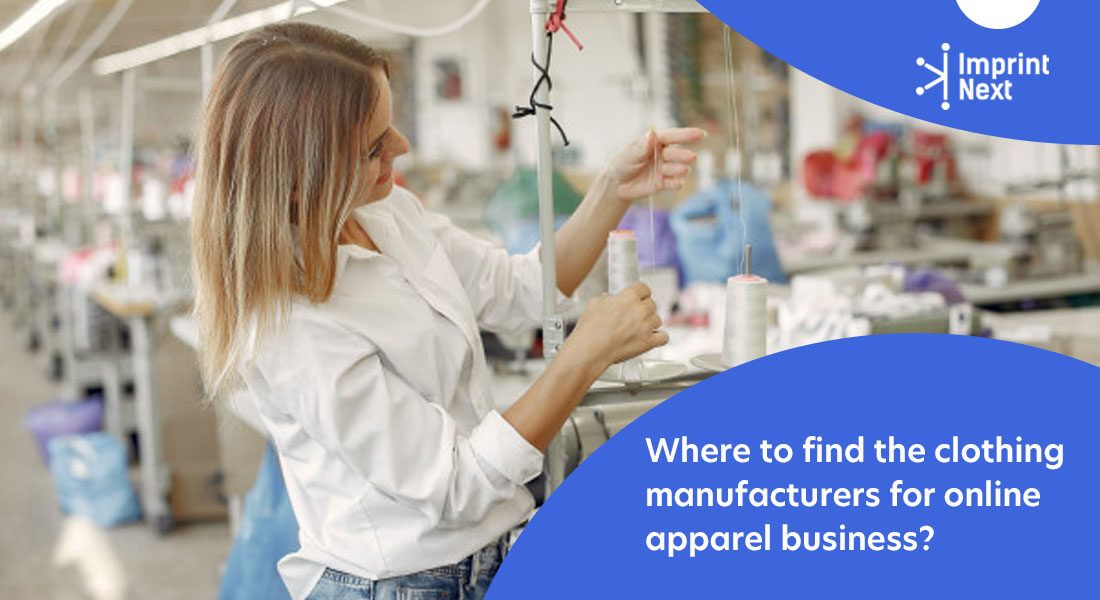 Where to find the clothing manufacturers for online apparel business?