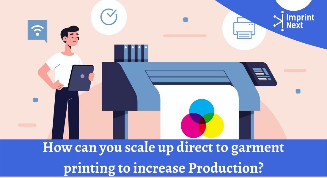 How can you scale up direct to garment printing to increase Production_