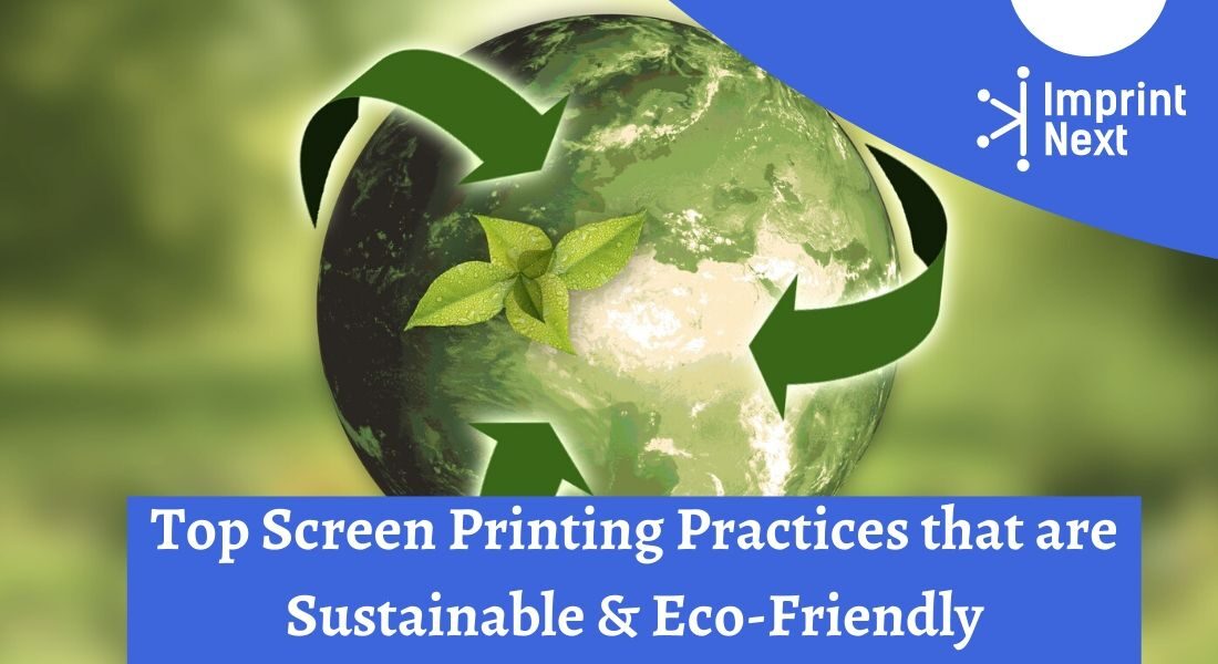 Top Screen Printing Practices that are Sustainable & Eco-Friendly