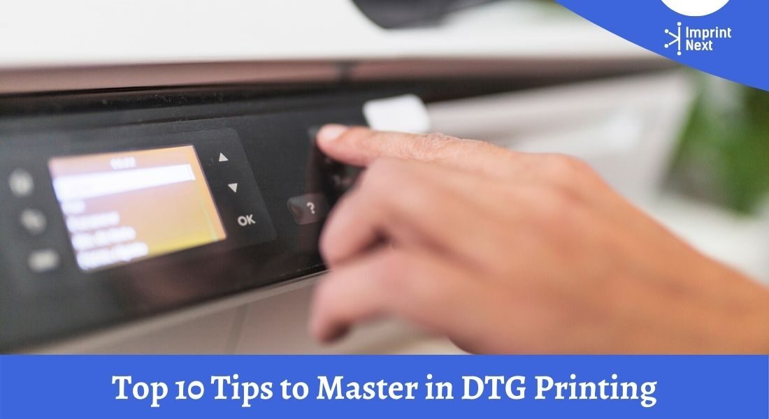 Top 10 Tips to Master in DTG Printing