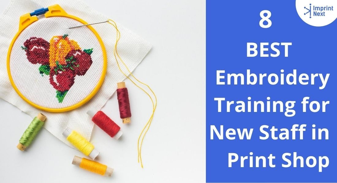 8 Best Embroidery Training for New Staff in Print Shop