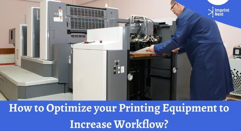 How To Optimize Your Printing Equipment To Increase Workflow ...