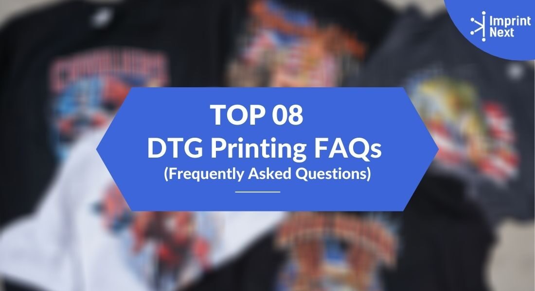 Top 8 DTG Printing FAQs (Frequently Asked Questions)