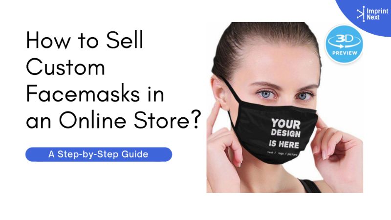 How to Sell Custom Facemasks in an Online Store?