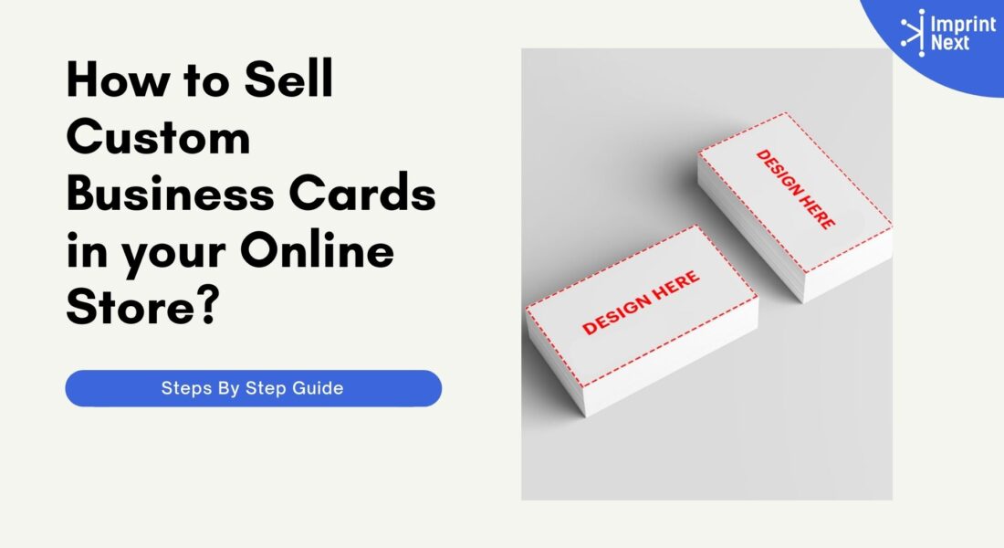 How to Sell Custom Business Cards in your Online Store?