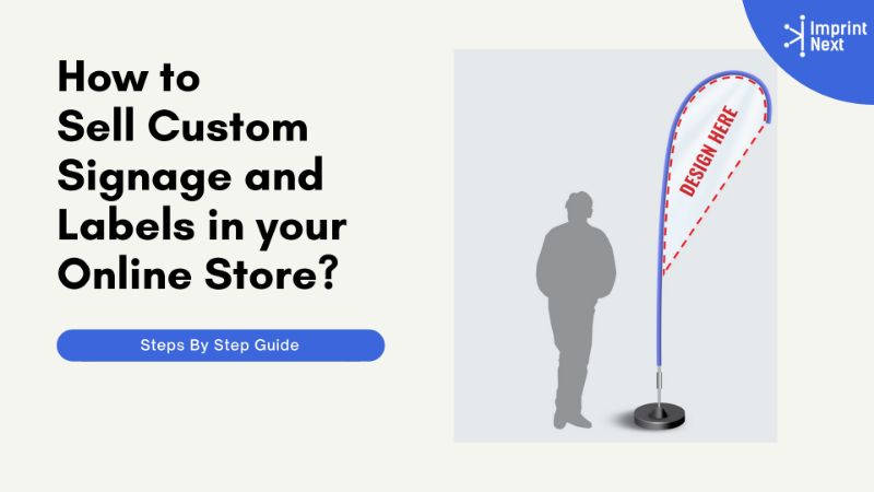 How to Sell Custom Signage and Labels in your Online Store
