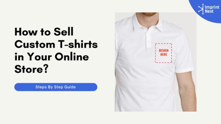 How to Sell Custom T-shirts in Your Online Store? - ImprintNext Blog