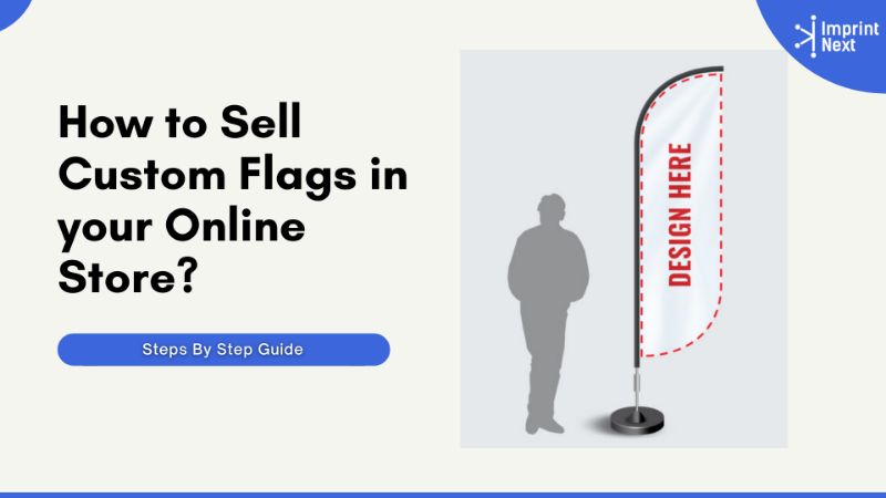 How to Sell Custom Flags in Your Online Store?