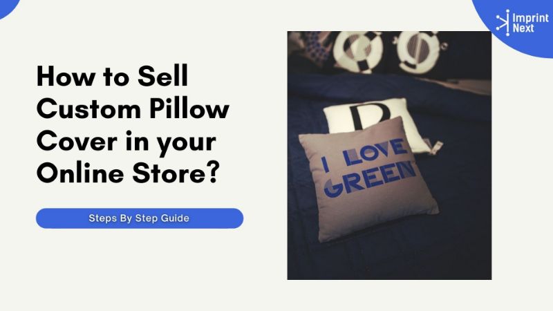 How to Sell Custom Pillow Covers In Your Online Store?