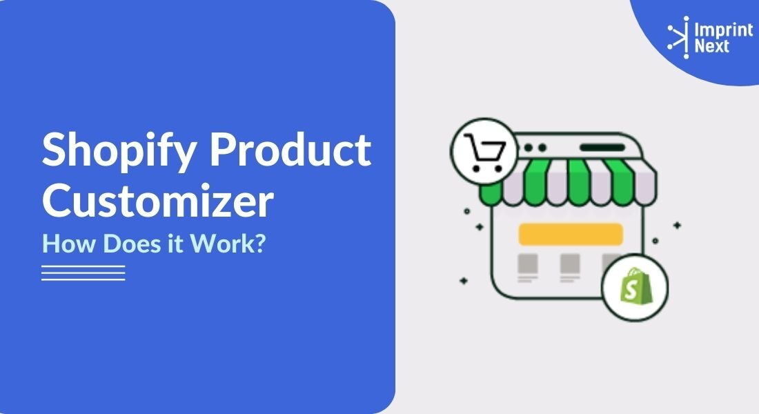 What is Shopify Product Customizer? How Does it Work?