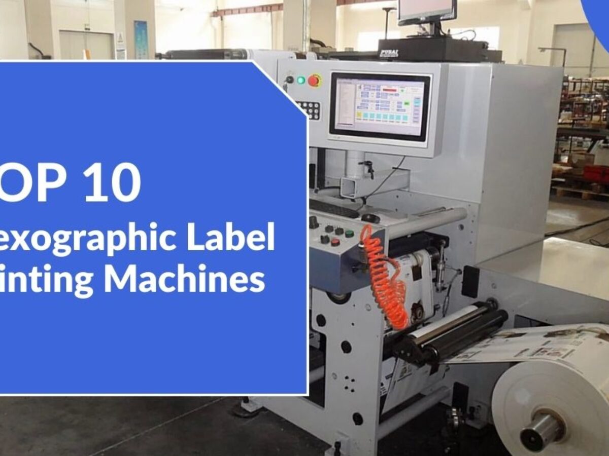 Top Flexographic Label Printing Machines in 2023 - ImprintNext Blog