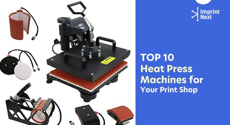 Top 10 Heat Press Machines for Your Print Shop in 2024 - ImprintNext Blog