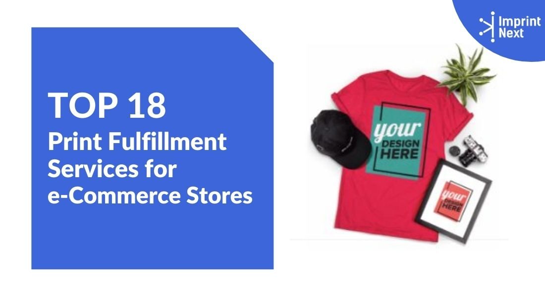 Top 18 Print Fulfillment Services for E-commerce Stores