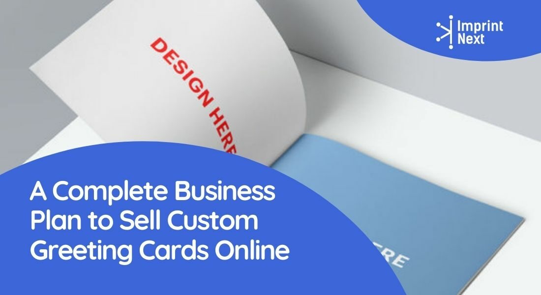 A Complete Business Plan to Sell Custom Greeting Cards Online