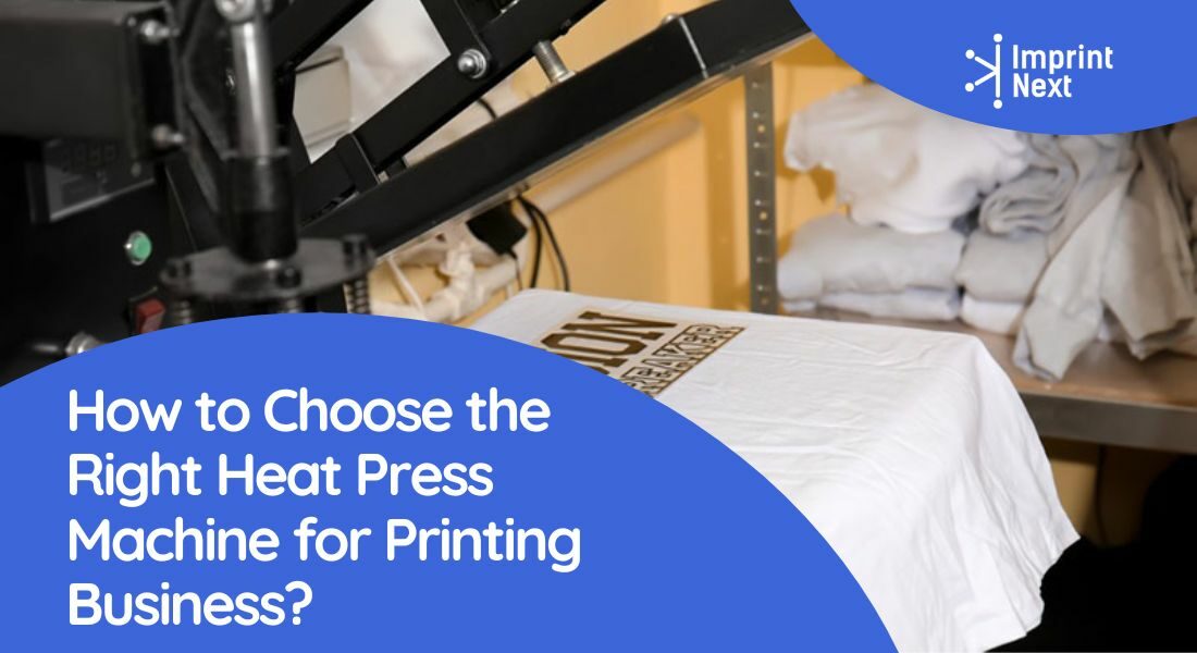 How to Choose the Right Heat Press Machine for Printing Business?