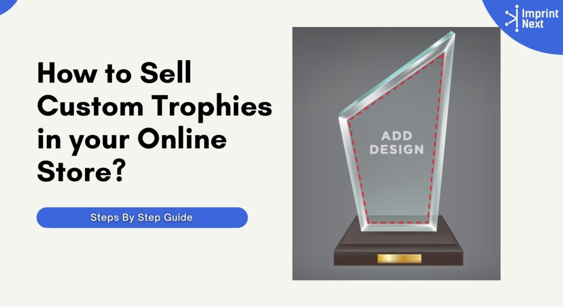 How to Sell Custom Trophies in your Online Business