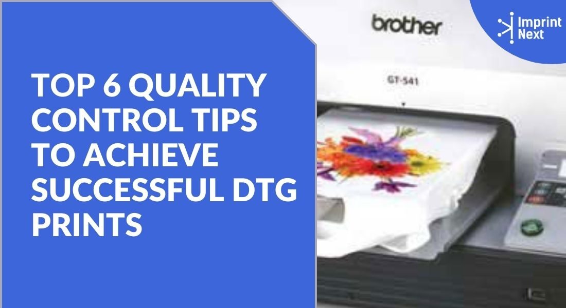 6 Quality Control Tips to Achieve Successful DTG Prints