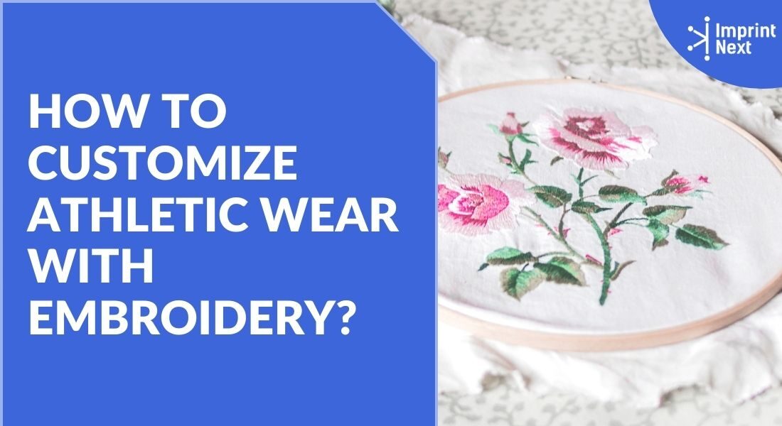 How to customize Athletic wear with Embroidery?