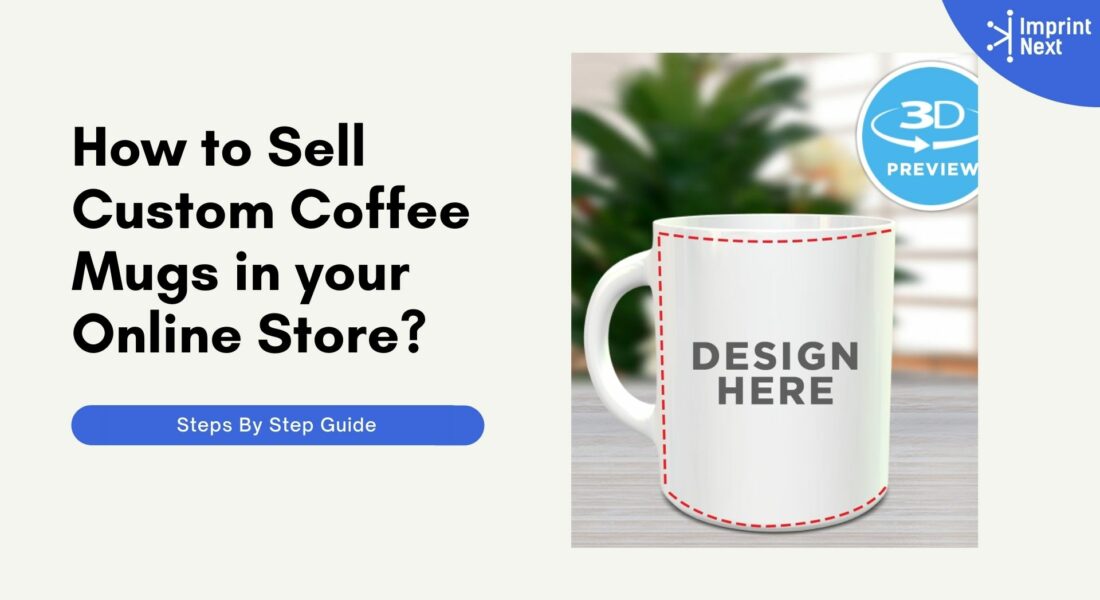 How to Sell Custom Coffee Mugs in your Online Store?