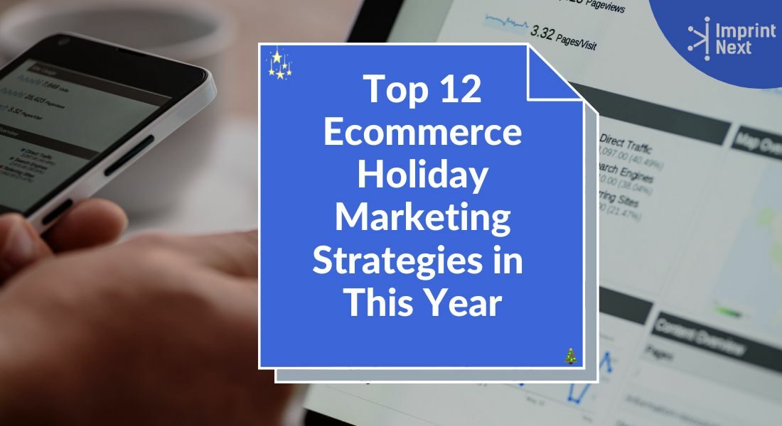 Top 12 Ecommerce Holiday Marketing Strategies in 2022