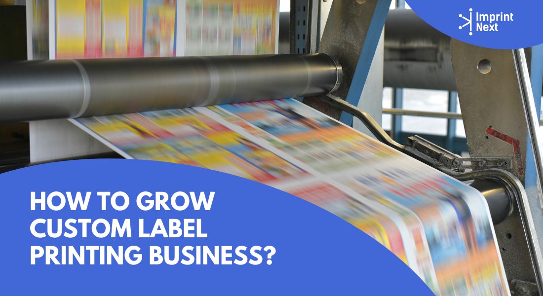 How to Grow Custom Label Printing Business?