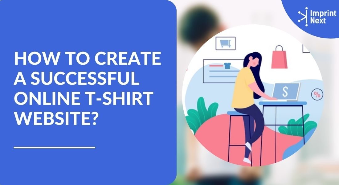 How to Create a Successful Online T-shirt Website?