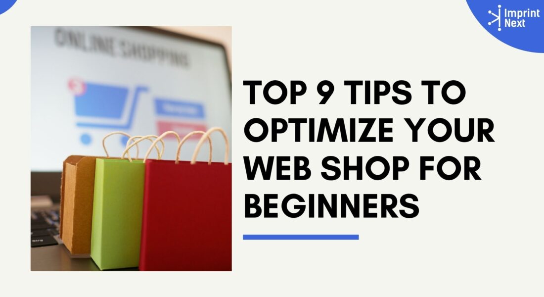 Top 9 Tips to Optimize your Web Shop for Beginners