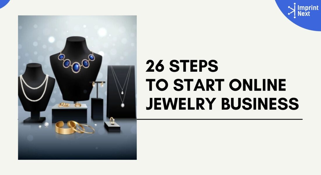 26 Steps to Start Online Jewelry Business – Complete Guide