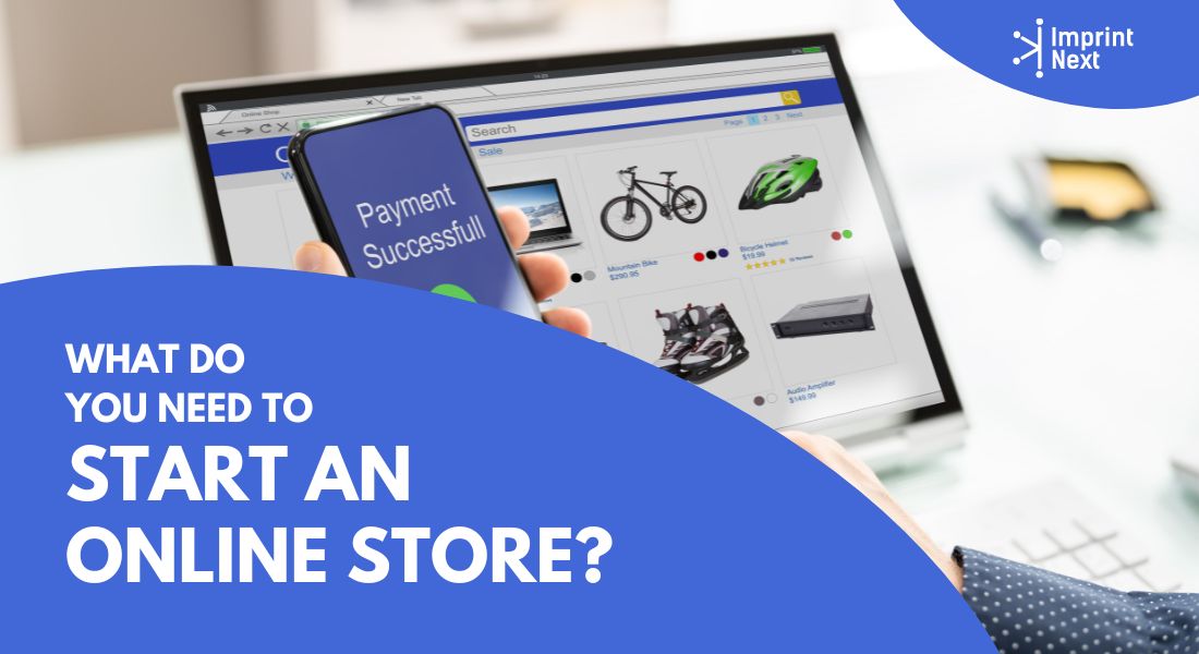 What Do You Need to Start an Online Store?
