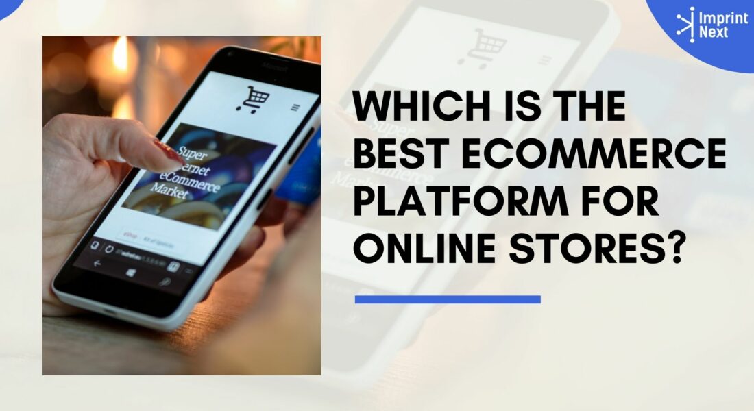 Which is the Best Ecommerce Platform for Online Stores