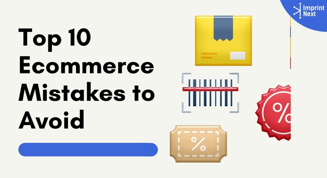Top 10 Ecommerce Mistakes to Avoid